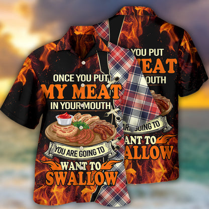 Food Barbecue Grill Once You Put My Meat In Your Mouth - Hawaiian Shirt 