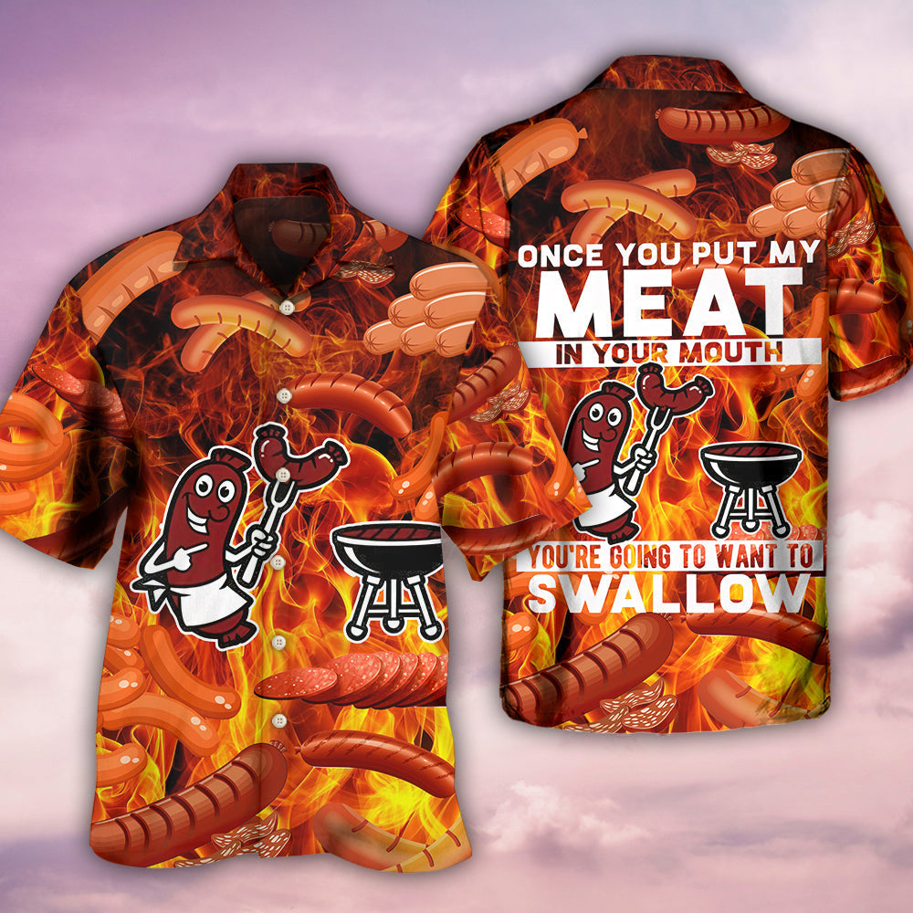 Food Sausage Once You Put My Meat - Hawaiian Shirt 