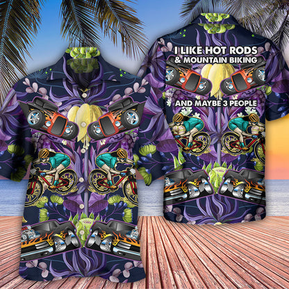 Hot Rod I Like Hot Rods And Mountain Biking - Hawaiian Shirt 
