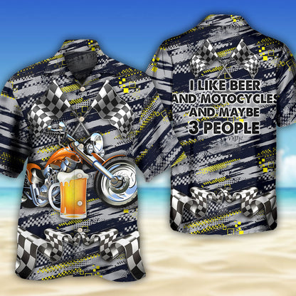 Beer I Like Beer And Motocycles And Maybe 3 People - Hawaiian Shirt 
