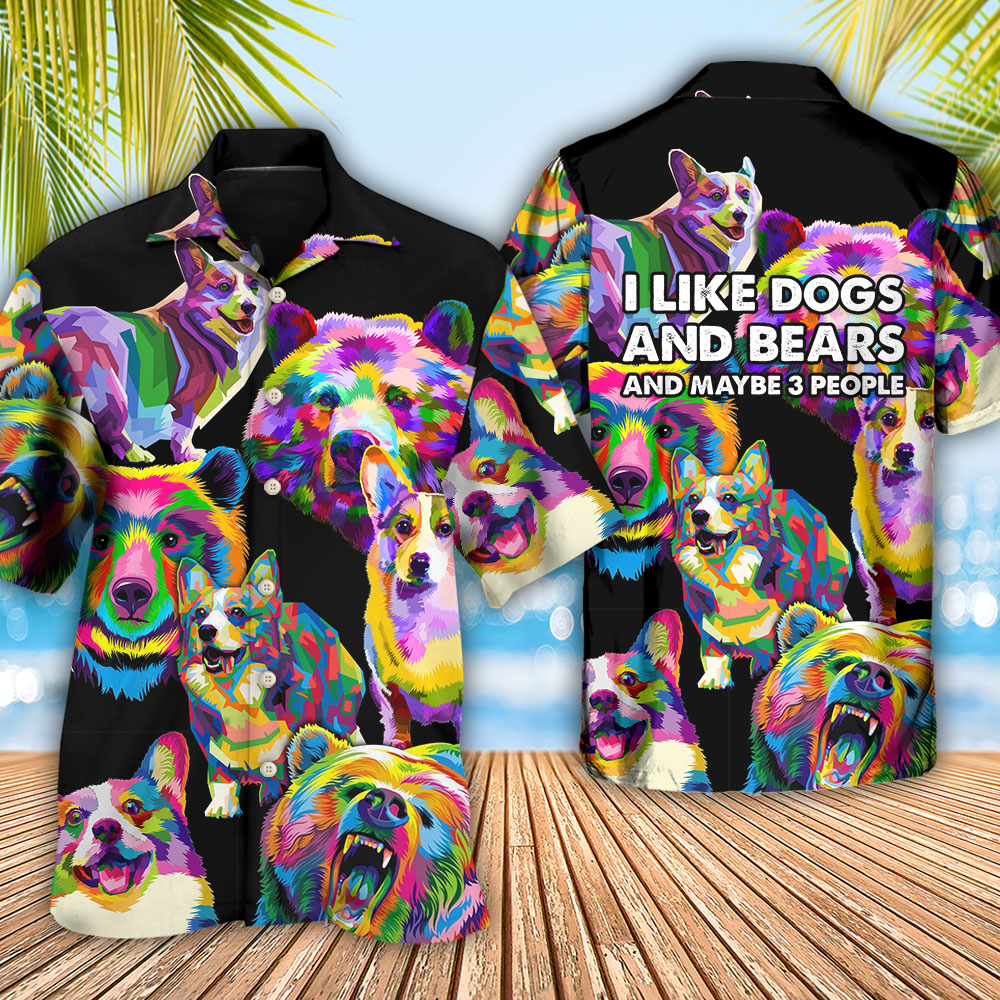 Corgi Dog I Like Dogs And Bears - Hawaiian Shirt 