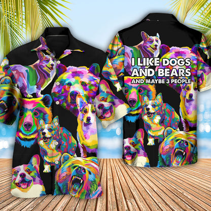 Corgi Dog I Like Dogs And Bears - Hawaiian Shirt 
