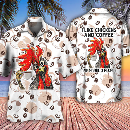 Coffee I Like Chickens And Coffee - Hawaiian Shirt 