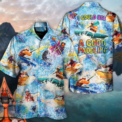 Kayaking I Could Use A Good Paddling Kayaking Lover - Unisex Hawaiian Shirt For Men and Women