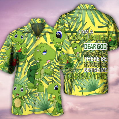 Turtle I Am A Slow Runner - Hawaiian Shirt 