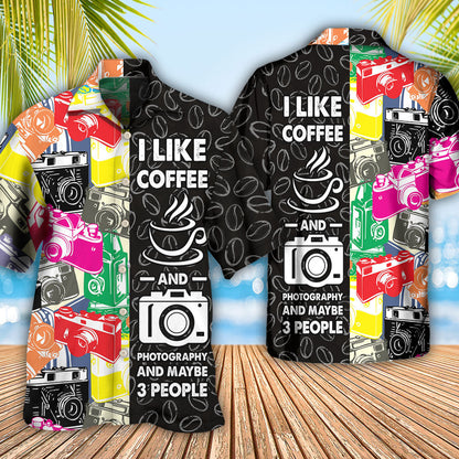 Coffee I Like Coffee And Photography - Hawaiian Shirt 