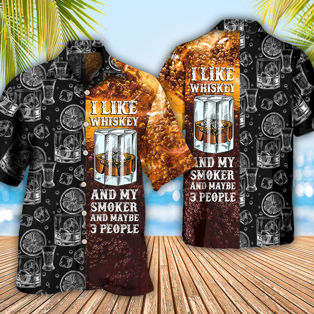 Wine Whiskey I Like Whiskey And My Smoker - Hawaiian Shirt 