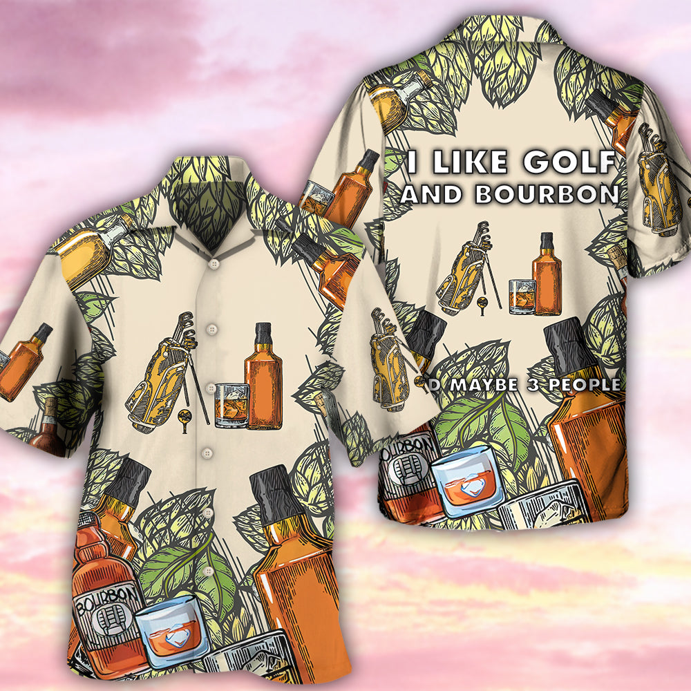 Golf And Bourbon I Like - Hawaiian Shirt 