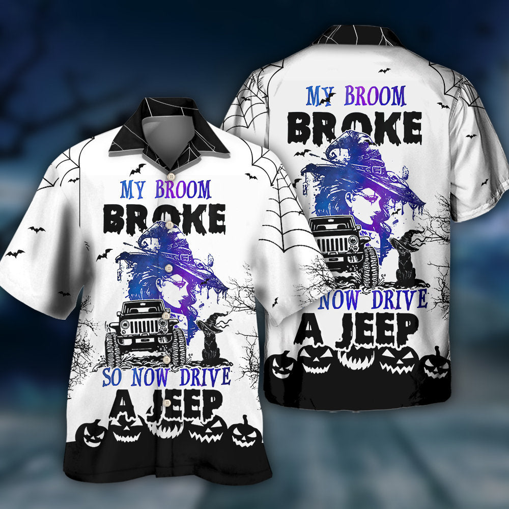 Halloween Witch My Broom Broke - Hawaiian Shirt 