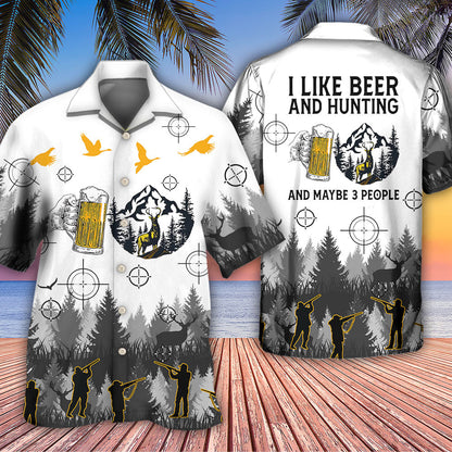 Beer I Like Beer And Hunting And Maybe 3 People - Hawaiian Shirt 