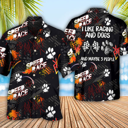 Car Racing I Like Racing And Dogs - Hawaiian Shirt 