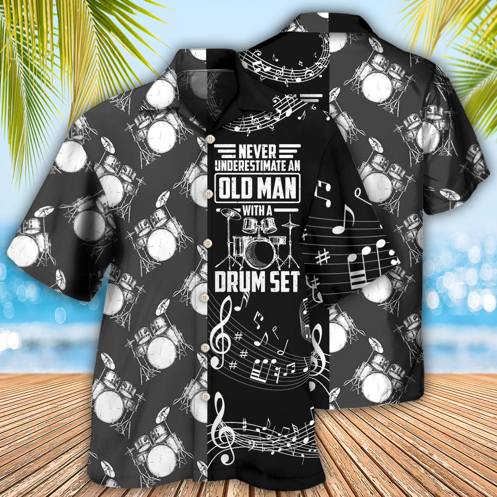 Drum Never Underestmate An Old Man With A Drum Set - Hawaiian Shirt 