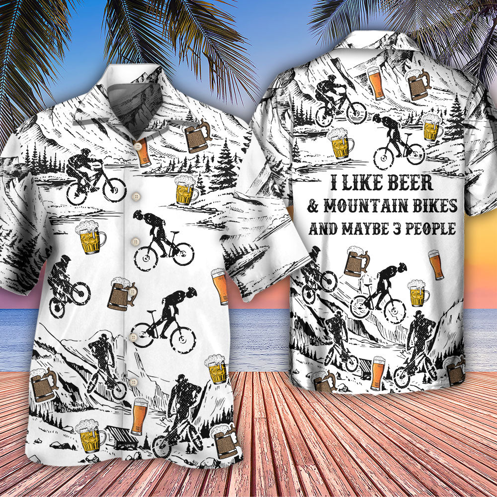 Beer I Like Beer And Mountain Bikes - Hawaiian Shirt 
