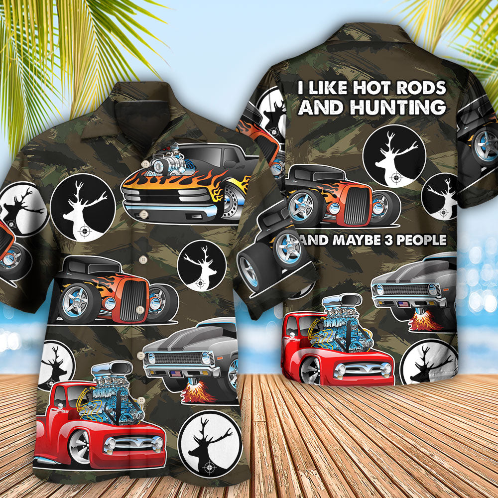 Hunting I Like Hot Rods And Hunting - Hawaiian Shirt 