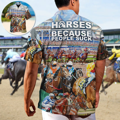 Horseback Riding Horse Because People Suck - Unisex Hawaiian Shirt For Men and Women