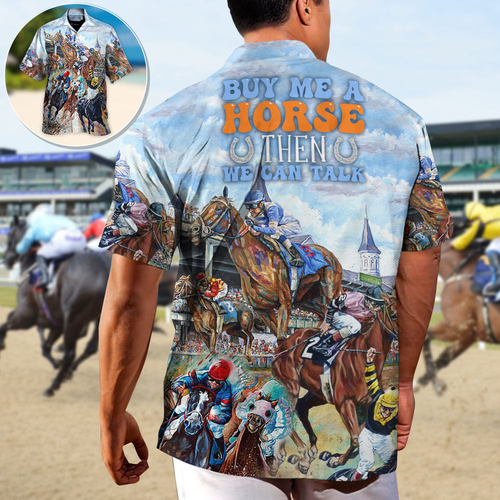 Horseback Riding Buy Me A Horse Then We Can Talk - Unisex Hawaiian Shirt For Men and Women