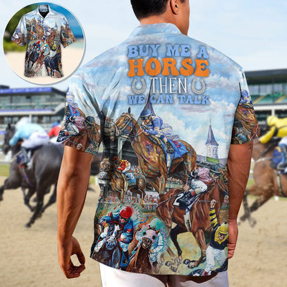Horseback Riding Buy Me A Horse Then We Can Talk - Unisex Hawaiian Shirt For Men and Women