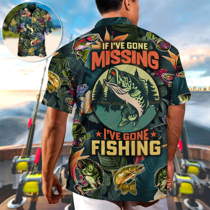 Fishing If I've Gone Missing I've Gone Fishing - Unisex Hawaiian Shirt For Men and Women