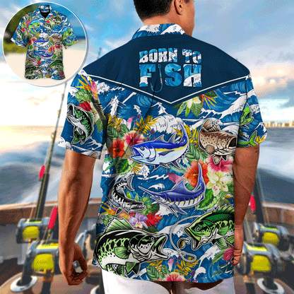 Fishing Hunting Born To Fish Tropical Vibe - Unisex Hawaiian Shirt For Men and Women