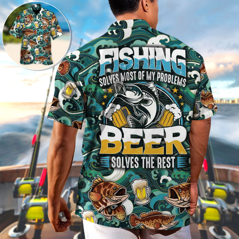 Fishing Beer Fishing Solves Most Of My Problems Beer Solves The Rest - Unisex Hawaiian Shirt For Men and Women