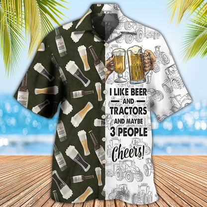 Beer I Like Beer And Trators And Maybe 3 People - Hawaiian Shirt 