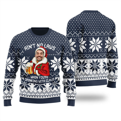 Ain't No Laws When You're Drinking With Claus Personalized Ugly Sweater Men's