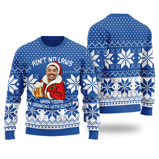 Ain't No Laws When You're Drinking With Claus Personalized Ugly Sweater Men's