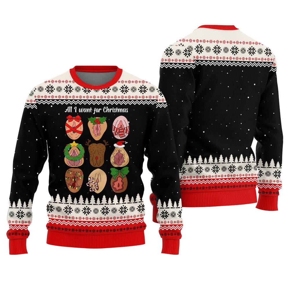 All I Want For Christmas Funny Christmas Sweaters For Adults