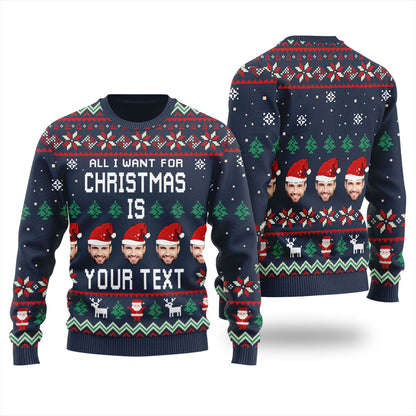 All I Want For Christmas Is Custom Christmas Sweater For Men