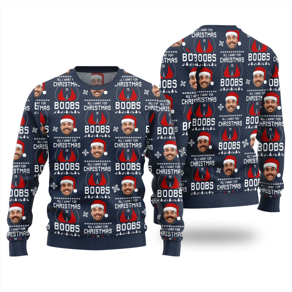 All I Want For Christmas Is Custom Face Ugly Xmas Sweater