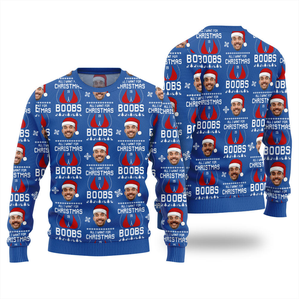 All I Want For Christmas Is Custom Face Ugly Xmas Sweater