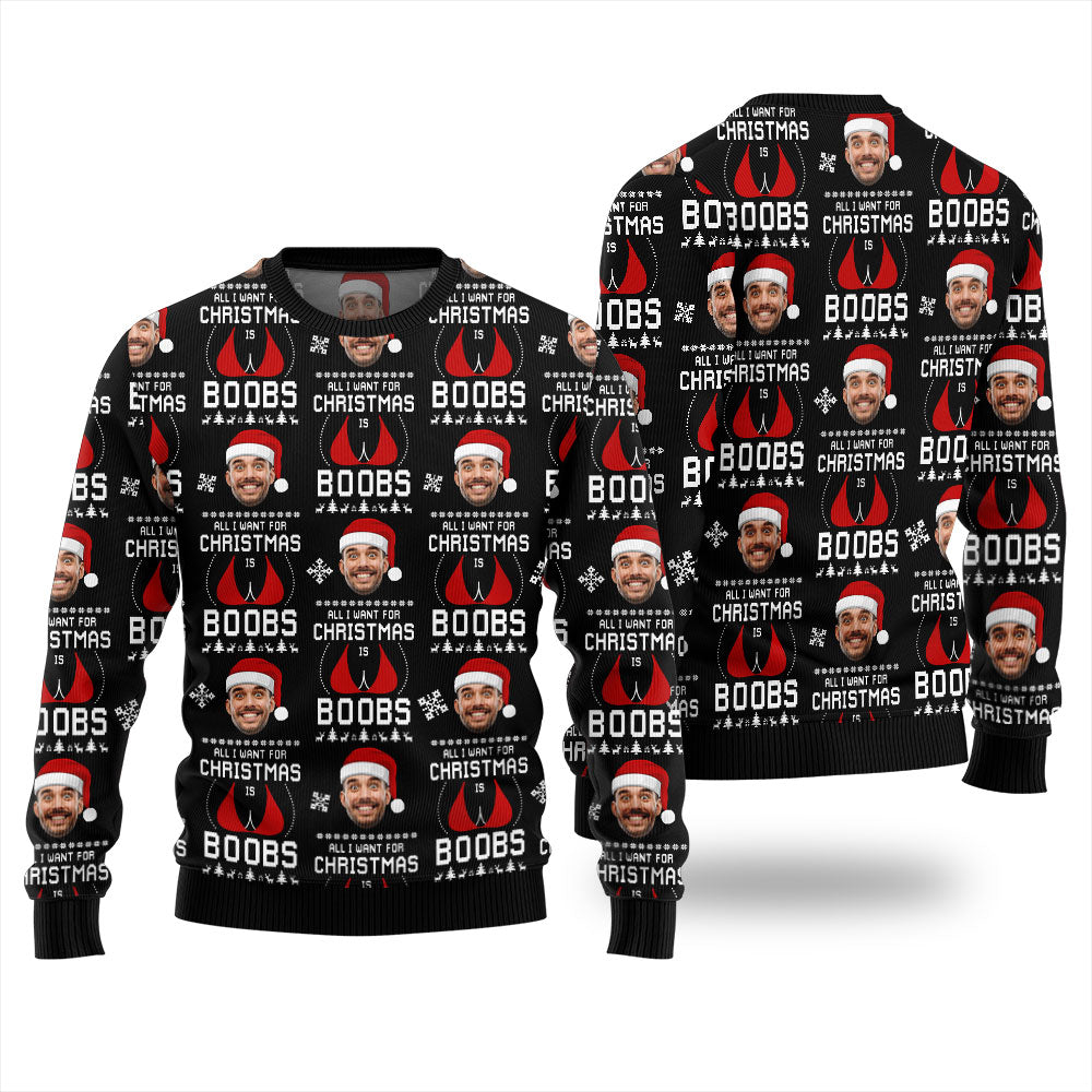 All I Want For Christmas Is Custom Face Ugly Xmas Sweater