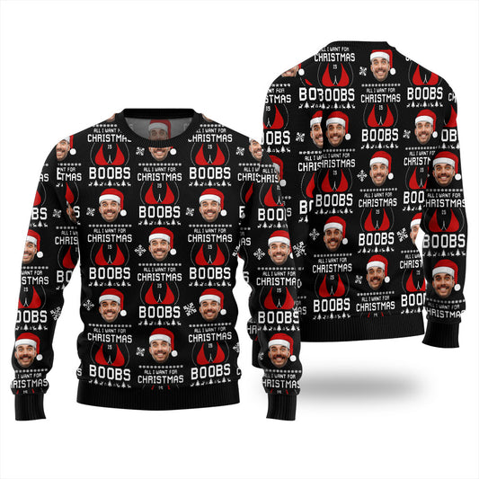 All I Want For Christmas Is Custom Face Ugly Xmas Sweater