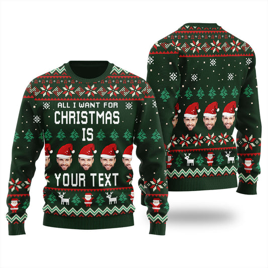 All I Want For Christmas Is Custom Ugly Sweater With Picture