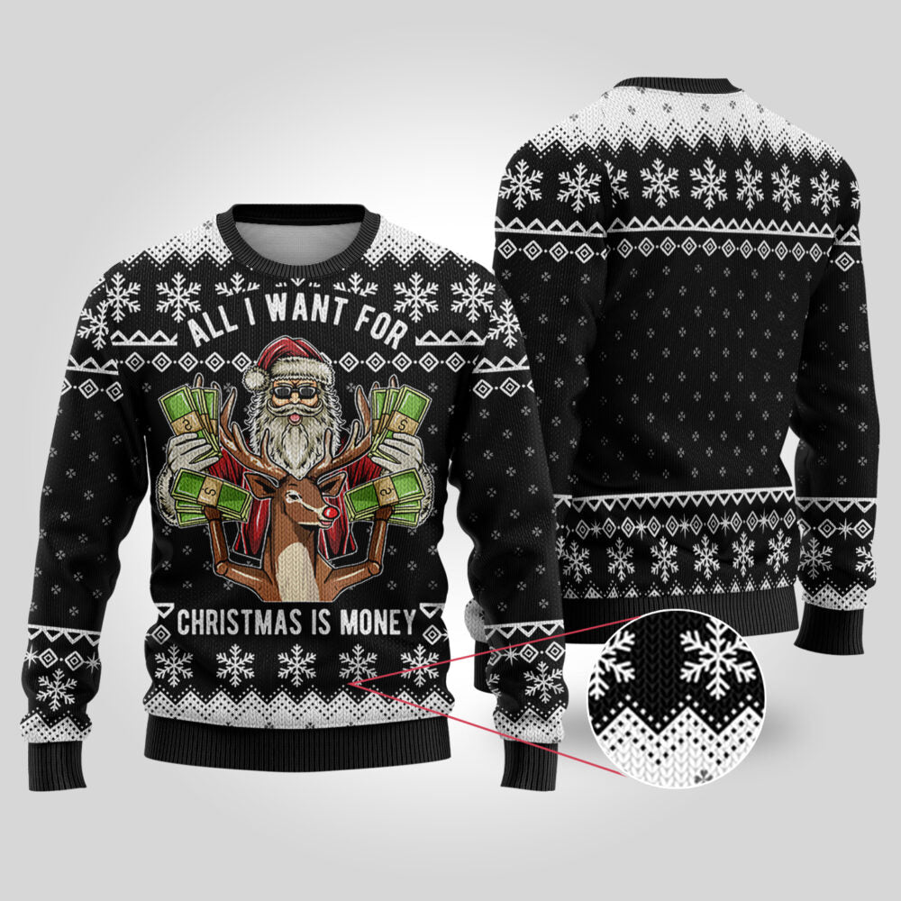 All I Want For Christmas Is Money Black Ugly Christmas Sweater - Funny Ugly Christmas Sweater