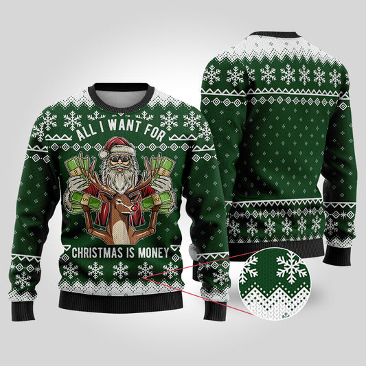 All I Want For Christmas Is Money Forest Green Ugly Christmas Sweater - Funny Ugly Christmas Sweater