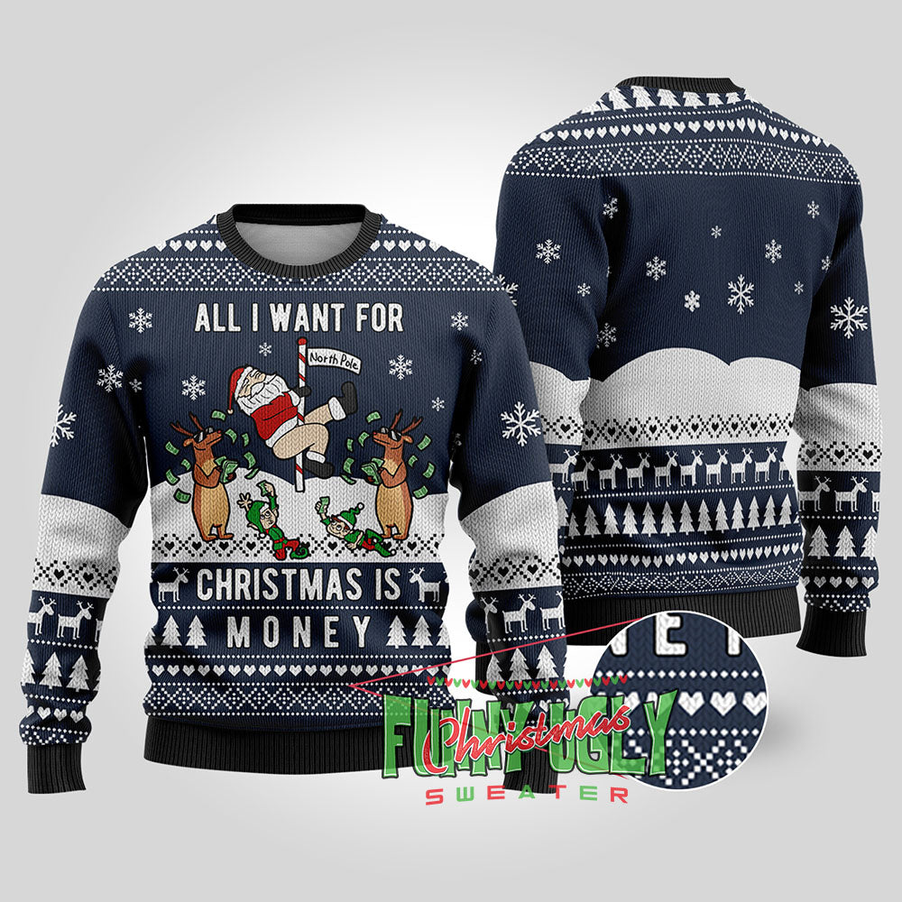 All I Want For Christmas Is Money Ugly Sweater Navy