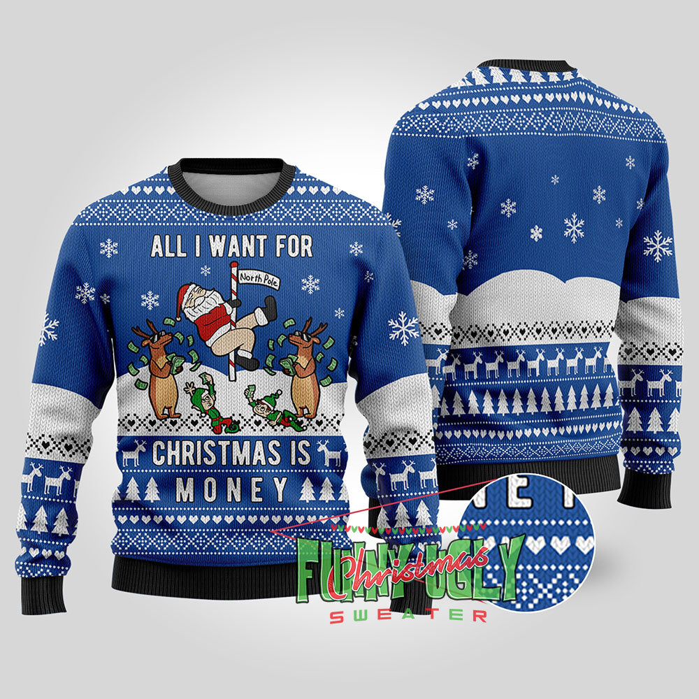 All I Want For Christmas Is Money Ugly Sweater Royal