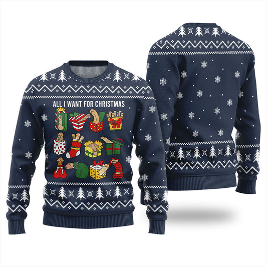All I Want For Christmas Naughty Ugly Sweater