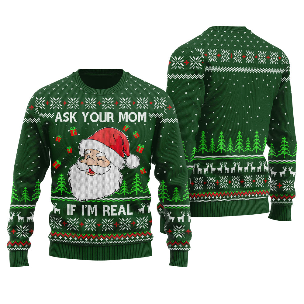 Ask Your Mom If I Am Real Ugly Christmas Sweater Forest Green