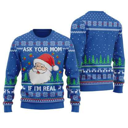 Ask Your Mom If I Am Real Ugly Christmas Sweater Royal