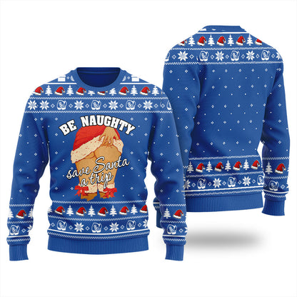 Be Naughty Save Santa A Trip Ugly Sweater For Men