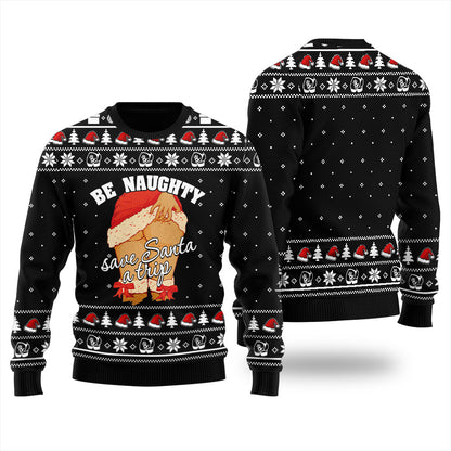 Be Naughty Save Santa A Trip Ugly Sweater For Women