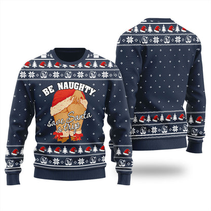 Be Naughty Save Santa A Trip Ugly Sweater For Women
