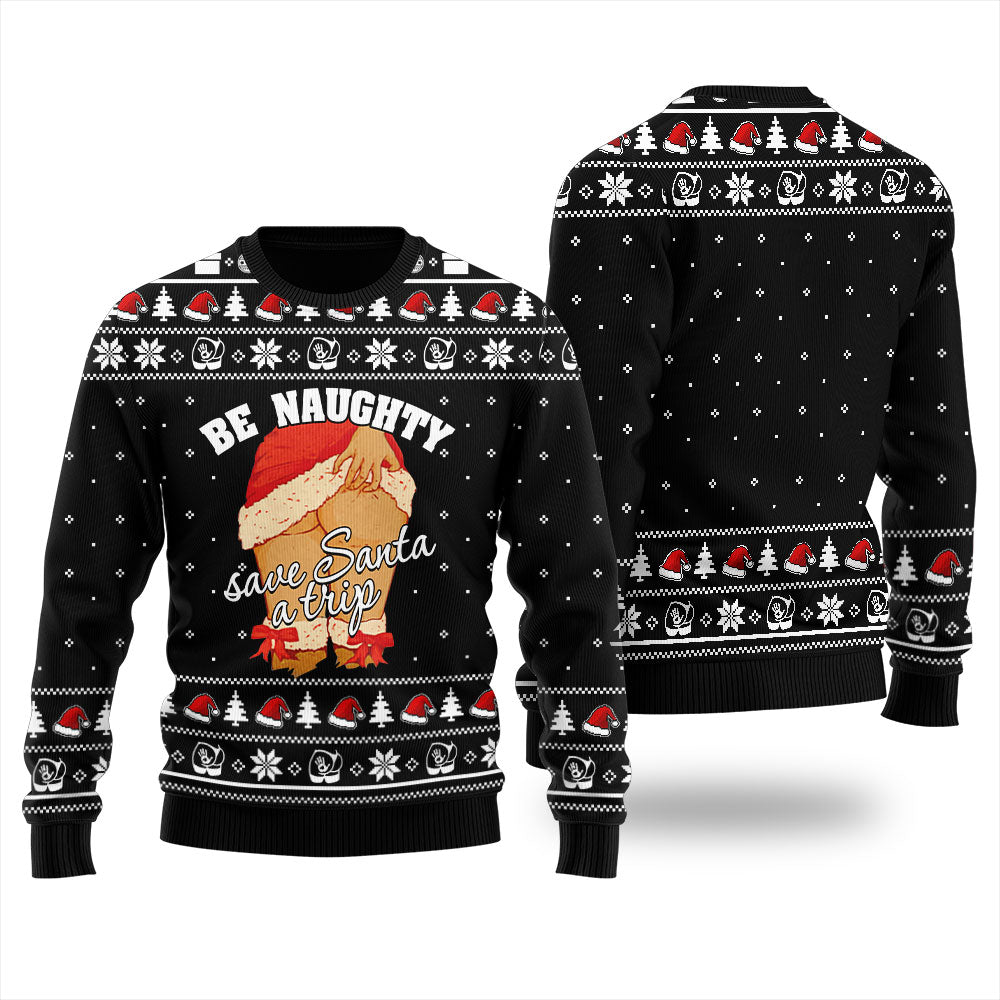 Be Naughty Save Santa A Trip Ugly Sweater For Women