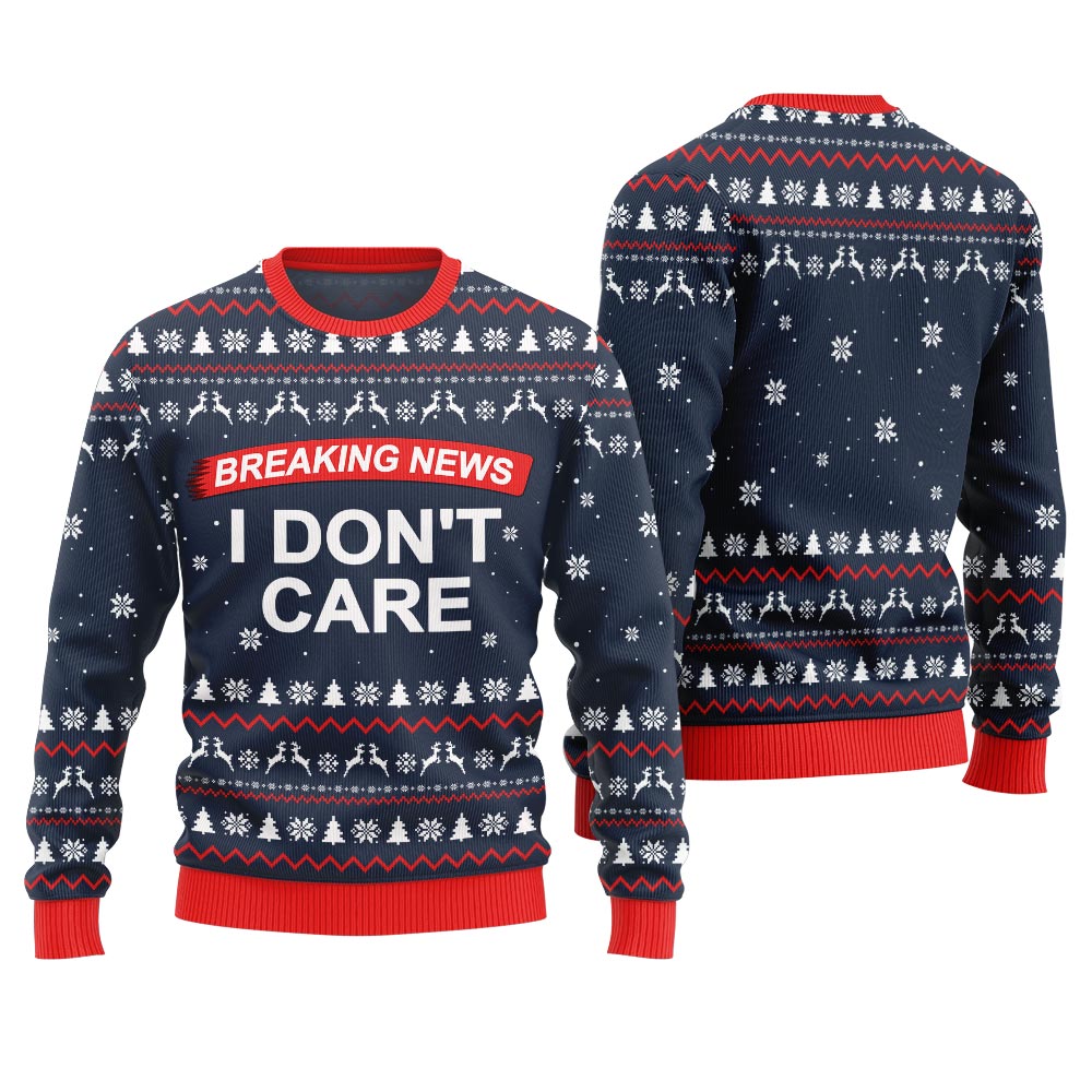 Breaking News I Don't Care Ugly Christmas Sweater