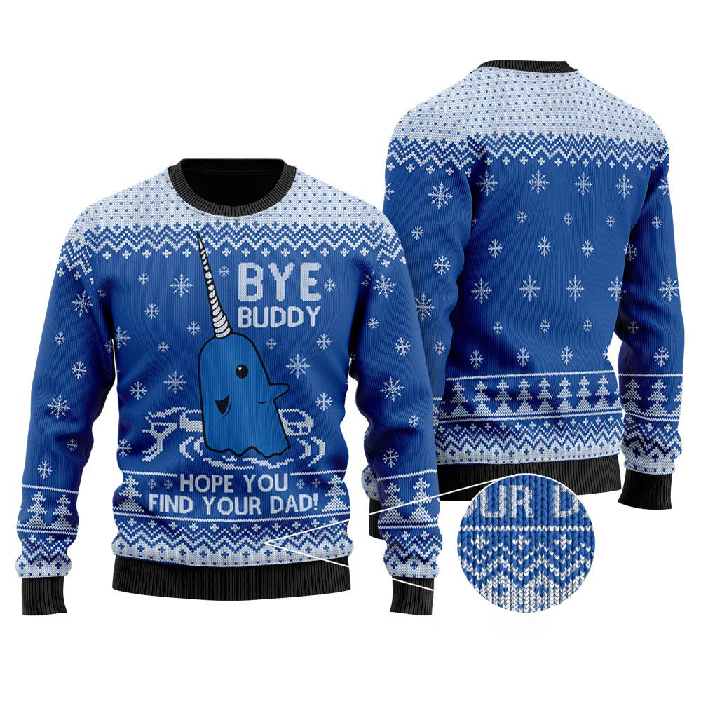 Bye Buddy Hope You Find Your Dad Ugly Christmas Sweaters - Funny Ugly Christmas Sweater
