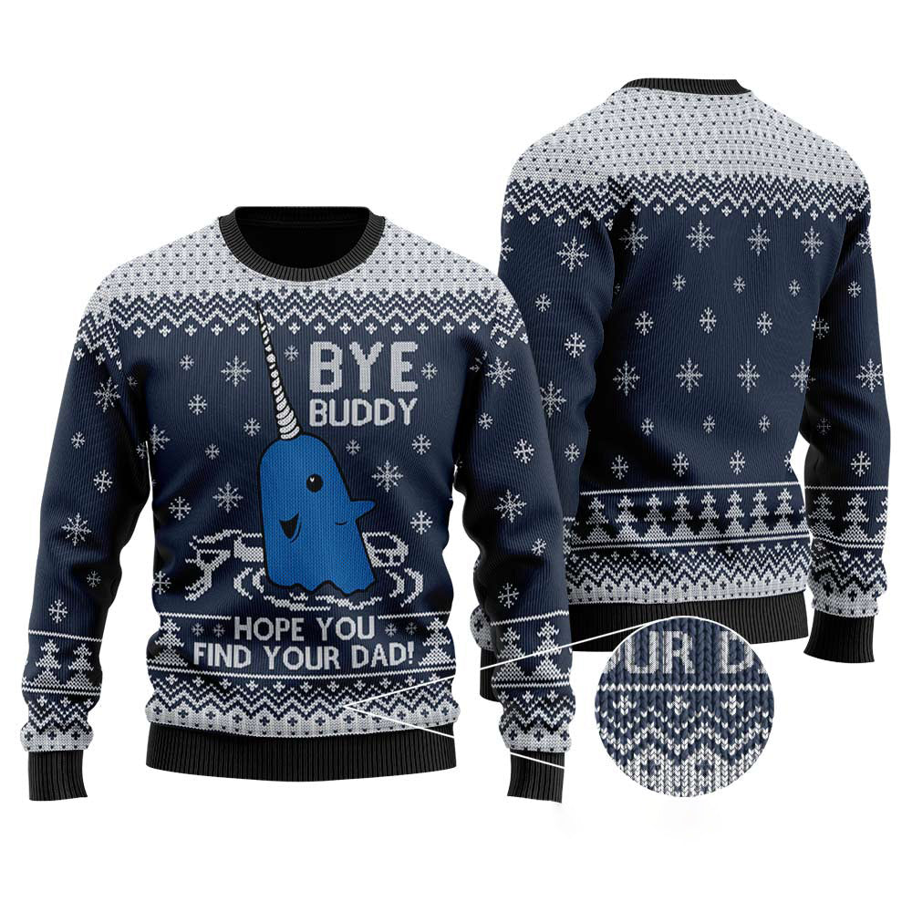 Bye Buddy Hope You Find Your Dad Ugly Christmas Sweaters - Funny Ugly Christmas Sweater