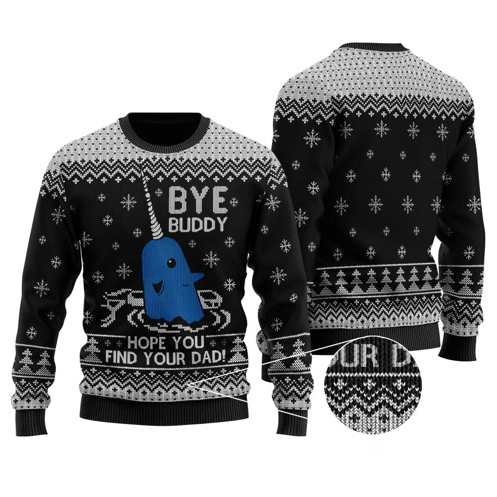 Bye Buddy Hope You Find Your Dad Ugly Christmas Sweaters - Funny Ugly Christmas Sweater