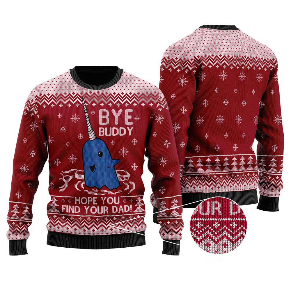Bye Buddy Hope You Find Your Dad Ugly Christmas Sweaters - Funny Ugly Christmas Sweater